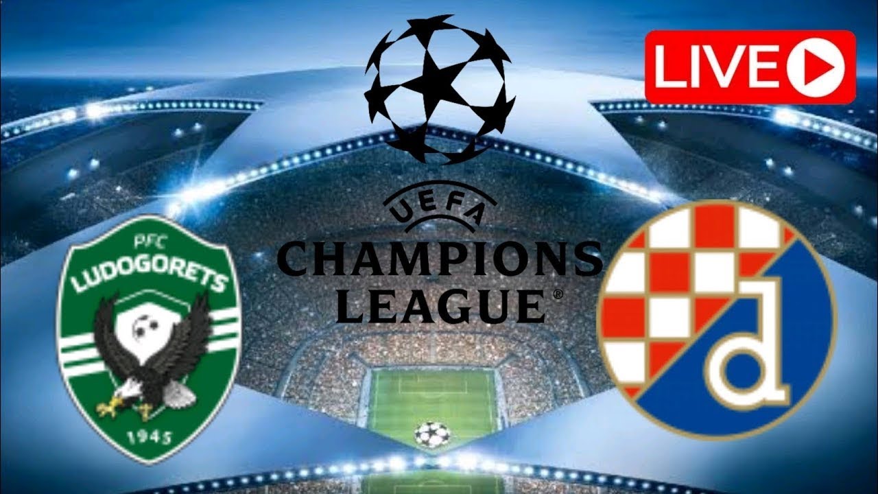 Dinamo Zagreb Ludogorets LIVE🔴 PFC LUDOGORETS RAZGRAD V DINAMO ZAGREB UEFA CHAMPIONS LEAGUE
